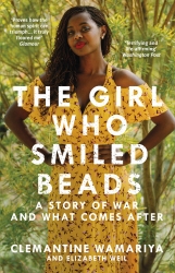 Book cover of The Girl Who Smiled Beads by Clemantine Wamariya, Elizabeth Weil