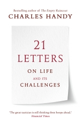 Book cover of 21 Letters on Life and Its Challenges by Charles Handy