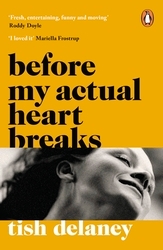 Book cover of Before My Actual Heart Breaks by Tish Delaney