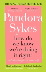 Book cover of How Do We Know We're Doing It Right? by Pandora Sykes