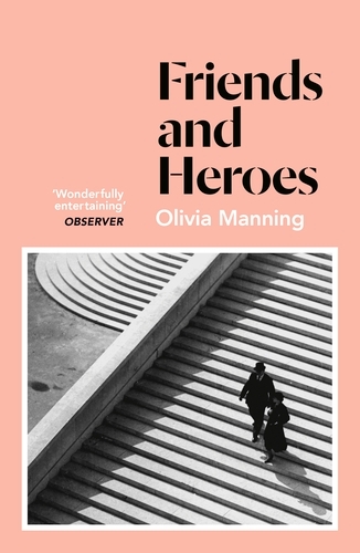 Book cover of Friends And Heroes by Olivia Manning