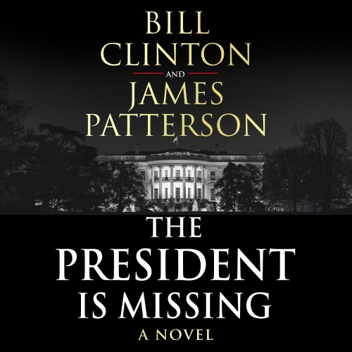 Book cover of The President is Missing by President Bill Clinton, James Patterson