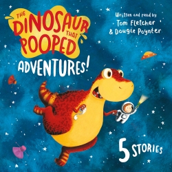 Book cover of The Dinosaur that Pooped Adventures! by Tom Fletcher