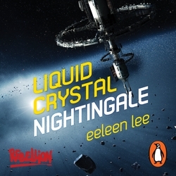 Book cover of Liquid Crystal Nightingale by Eeleen Lee