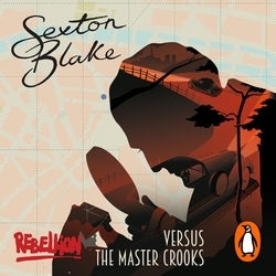 Book cover of Sexton Blake Versus the Master Crooks by Mark Hodder