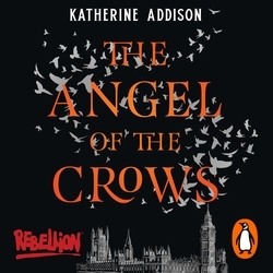 Book cover of The Angel of the Crows by Katherine Addison