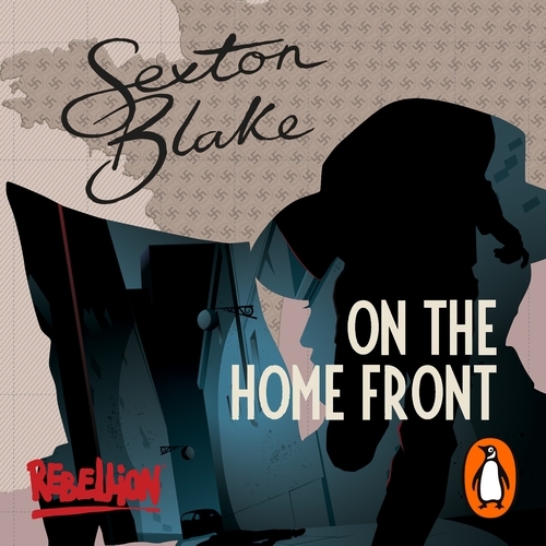 Book cover of Sexton Blake on the Home Front by Mark Hodder