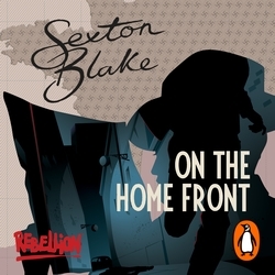 Book cover of Sexton Blake on the Home Front by Mark Hodder