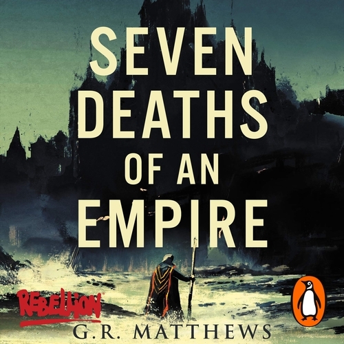 Book cover of Seven Deaths of an Empire by GR Matthews