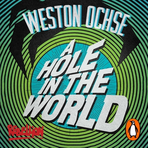 Book cover of A Hole in the World by Weston Ochse