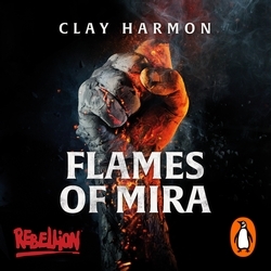 Book cover of Flames of Mira by Clay Harmon