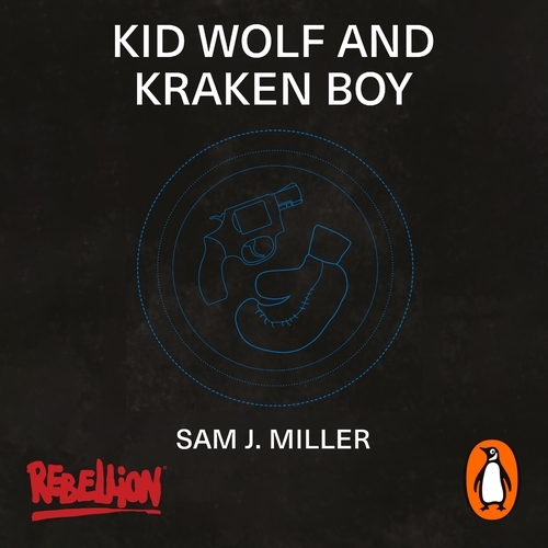 Book cover of Kid Wolf and Kraken Boy by Sam J. Miller