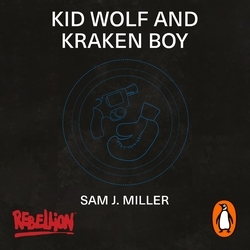 Book cover of Kid Wolf and Kraken Boy by Sam J. Miller