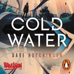 Book cover of Cold Water by Dave Hutchinson