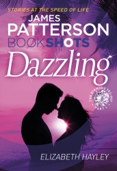 Book cover of Dazzling by James Patterson, Elizabeth Hayley