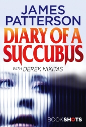 Book cover of Diary of a Succubus by James Patterson