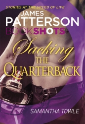 Book cover of Sacking the Quarterback by James Patterson, Samantha Towle