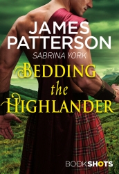 Book cover of Bedding the Highlander by James Patterson, Sabrina York