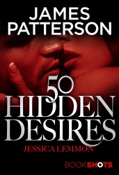 Book cover of 50 Hidden Desires by James Patterson, Jessica Lemmon