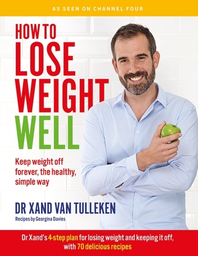 Book cover of How to Lose Weight Well by Xand van Tulleken, Georgina Davies