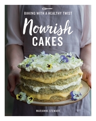 Book cover of Nourish Cakes by Marianne Stewart