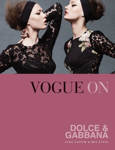 Book cover of Vogue on: Dolce & Gabbana by Luke Leitch, Ben Evans