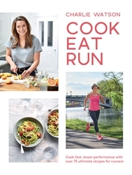 Book cover of Cook, Eat, Run by Charlie Watson