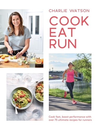 Book cover of Cook, Eat, Run by Charlie Watson