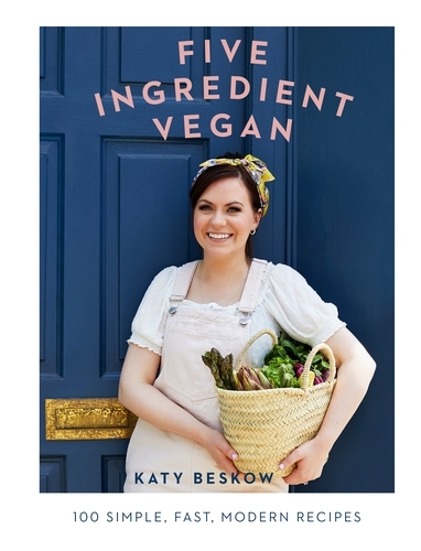 Book cover of Five Ingredient Vegan by Katy Beskow