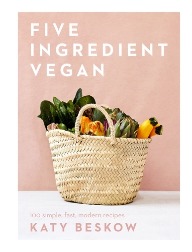 Book cover of Five Ingredient Vegan by Katy Beskow