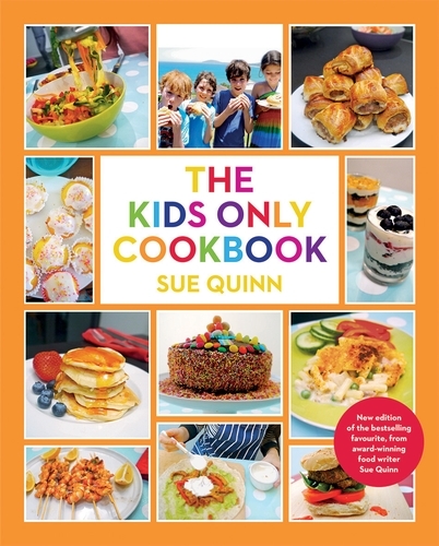 Book cover of The Kids Only Cookbook by Sue Quinn