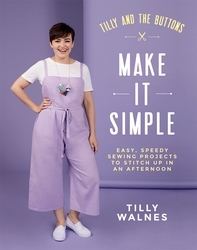 Book cover of Tilly and the Buttons: Make It Simple by Tilly Walnes