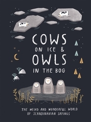 Book cover of Cows on Ice & Owls in the Bog by Katarina Montnémery