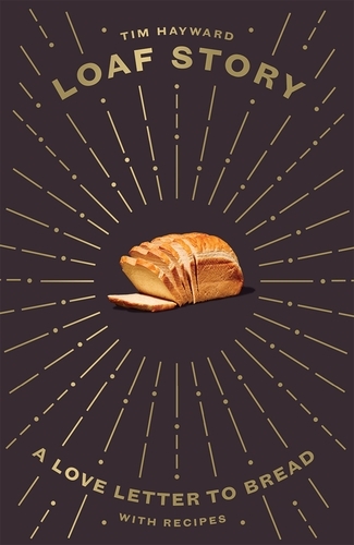 Book cover of Loaf Story by Tim Hayward