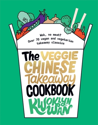 Book cover of The Veggie Chinese Takeaway Cookbook by Kwoklyn Wan