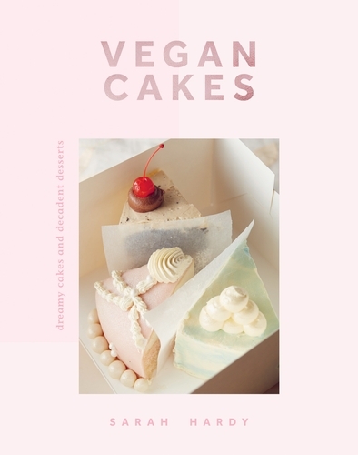 Book cover of Vegan Cakes by Sarah Hardy