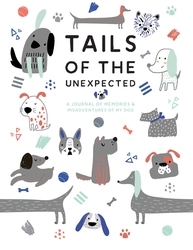 Book cover of Tails of the Unexpected: A Journal of Memories and Misadventures of my Dog by Joanna Gray