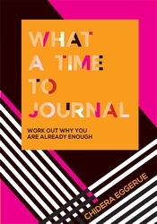Book cover of What a Time to Journal by Chidera Eggerue