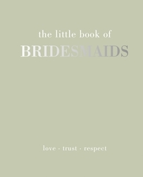 Book cover of The Little Book of Bridesmaids by Joanna Gray