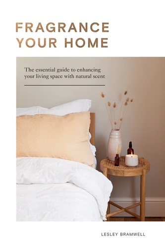 Book cover of Fragrance Your Home by Lesley Bramwell