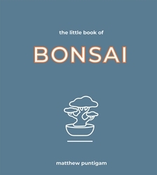 Book cover of The Little Book of Bonsai by Matthew Puntigam