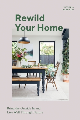 Book cover of Rewild Your Home by Victoria Harrison