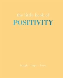 Book cover of The Little Book of Positivity by Joanna Gray