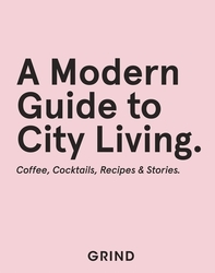 Book cover of Grind: A Modern Guide to City Living by GRIND, Teddy Robinson