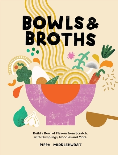 Book cover of Bowls & Broths by Pippa Middlehurst