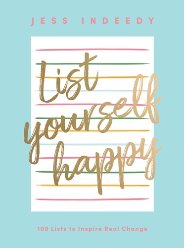 Book cover of List Yourself Happy by Jess Indeedy