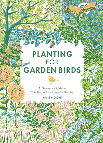 Book cover of Planting for Garden Birds by Jane Moore