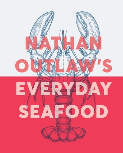 Book cover of Everyday Seafood by Nathan Outlaw