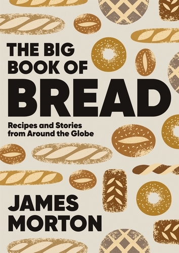 Book cover of The Big Book of Bread by James Morton