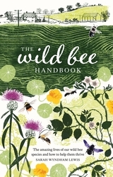 Book cover of The Wild Bee Handbook by Sarah Wyndham Lewis